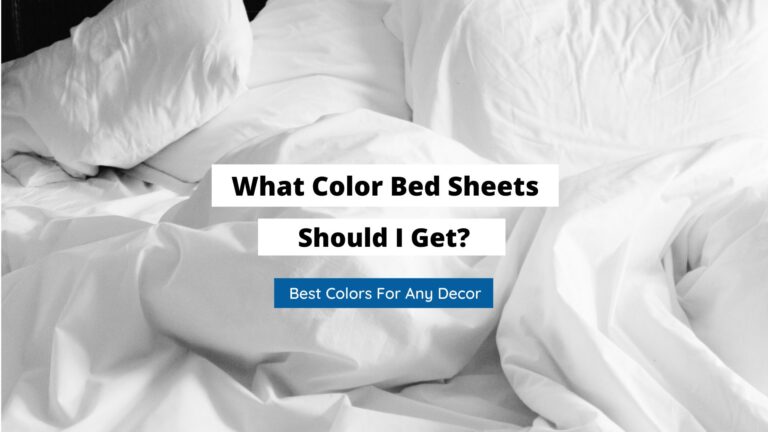 What Color Bed Sheets Should I Get? (Best Colors In 2023)