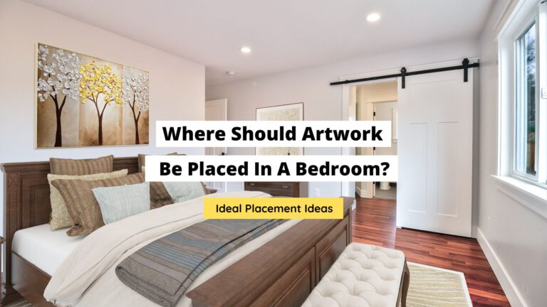 Where Should Artwork Be Placed In A Bedroom? (7 Ideas)