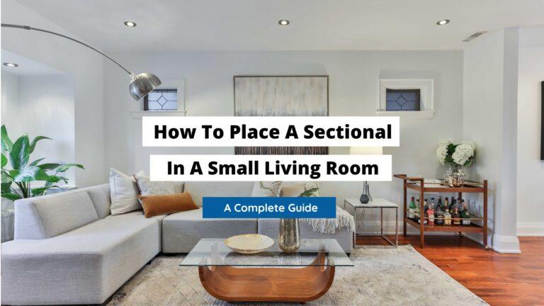 How To Place A Sectional In A Small Living Room