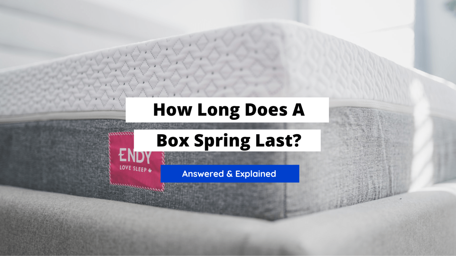 How Long Does A Box Spring Last? Answered Craftsonfire