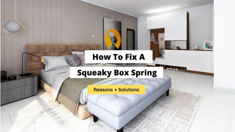 How To Fix A Squeaky Box Spring: Top Solutions