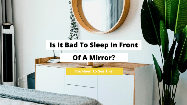 Is It Bad To Sleep In Front Of A Mirror? (The Truth Revealed)