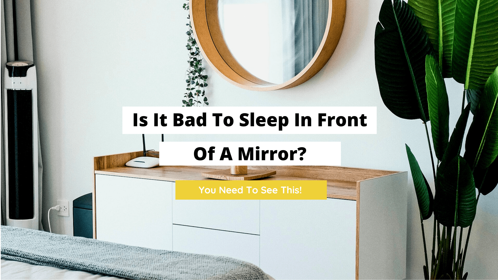 sleeping infront of a mirror, is it bad to place a mirror infront of a bed, reasons why it is bad to sleep in front of a mirror