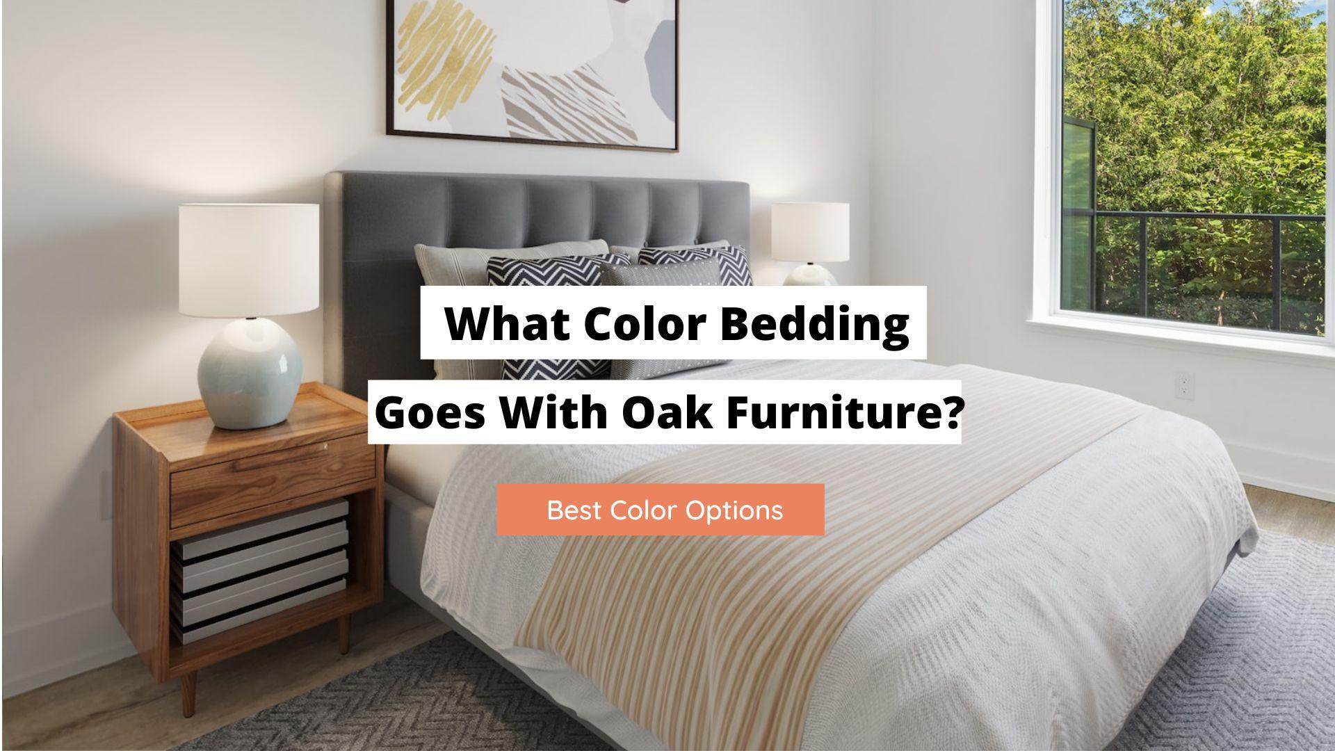 what color bedding goes with oak furniture
