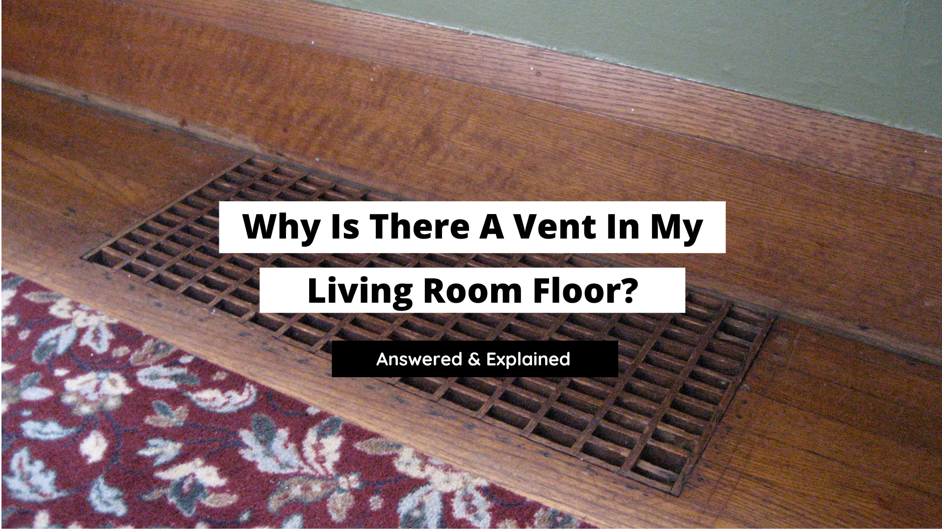 vent in floor, floor vents, reasons for floor vents, floor vent in living room