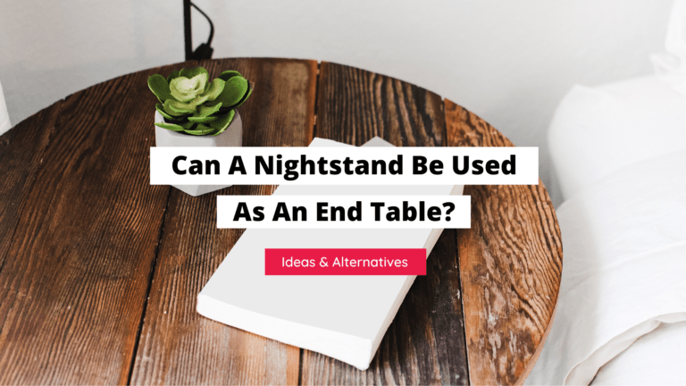 Can A Nightstand Be Used As An End Table?