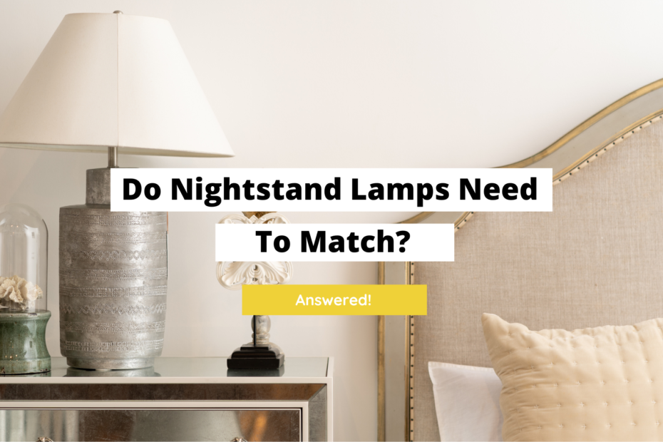 Do Nightstand Lamps Need To Match? (Answered) - Craftsonfire