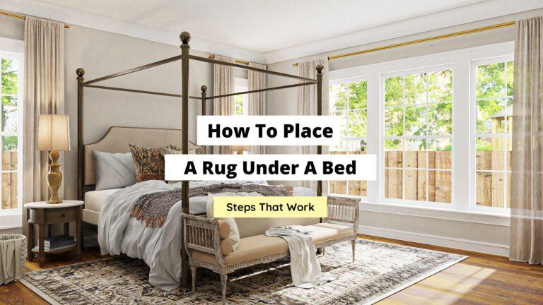 How To Place A Rug Under A Bed
