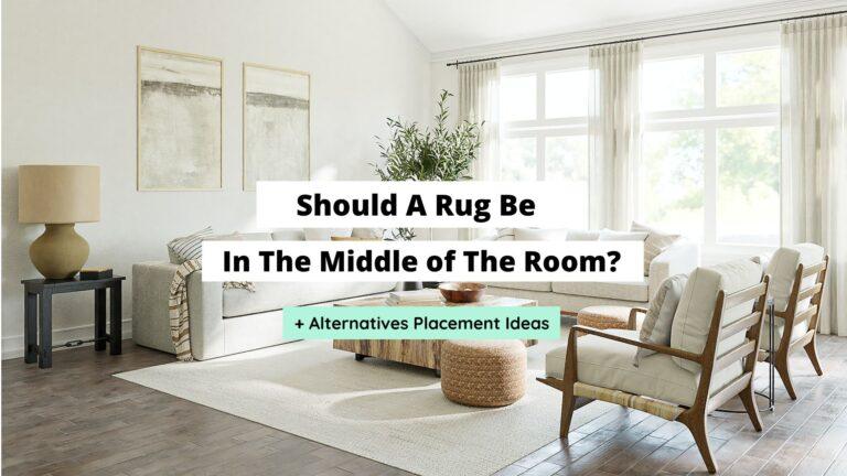 Should A Rug Be In The Middle of The Room?