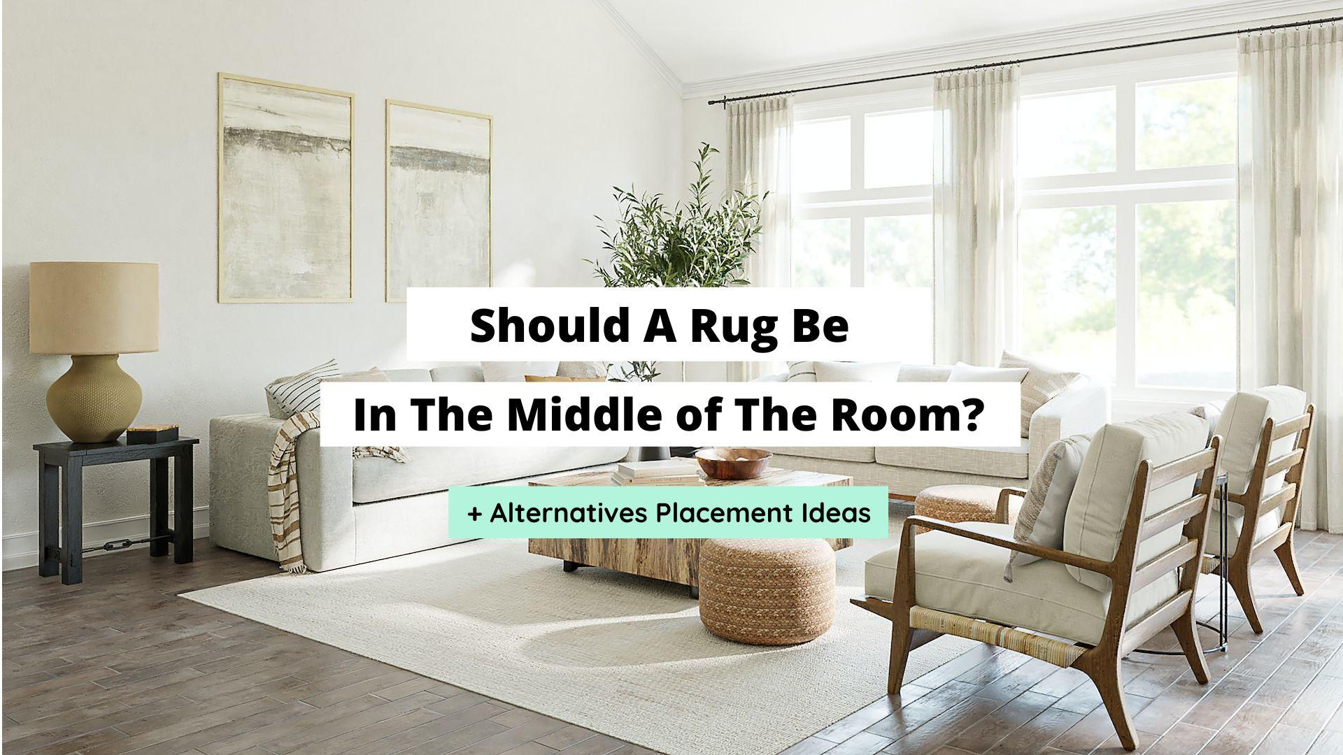 Should A Rug Be In The Middle of The Room