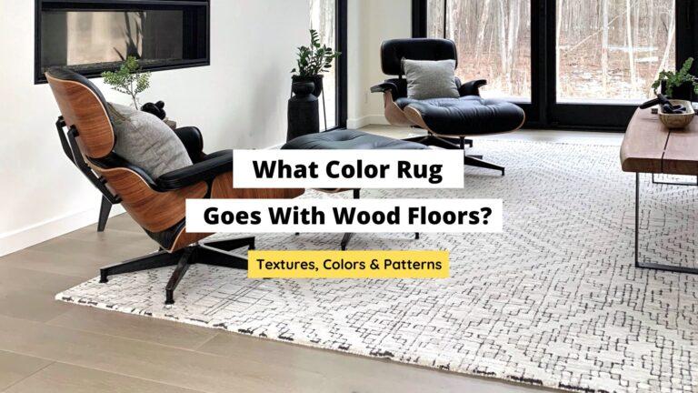 What Color Rug Goes With Wood Floors? (Your #1 Guide)