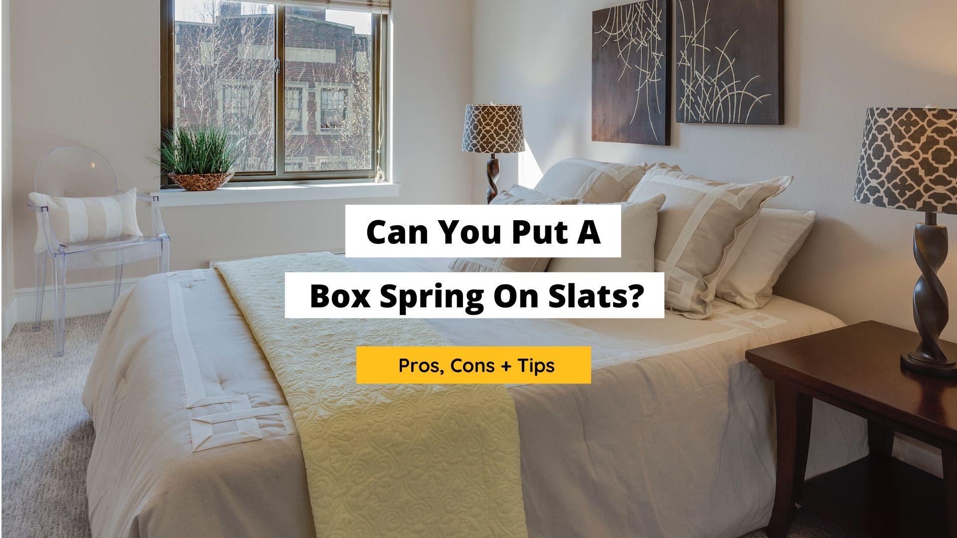 can you put a spring mattress on slats