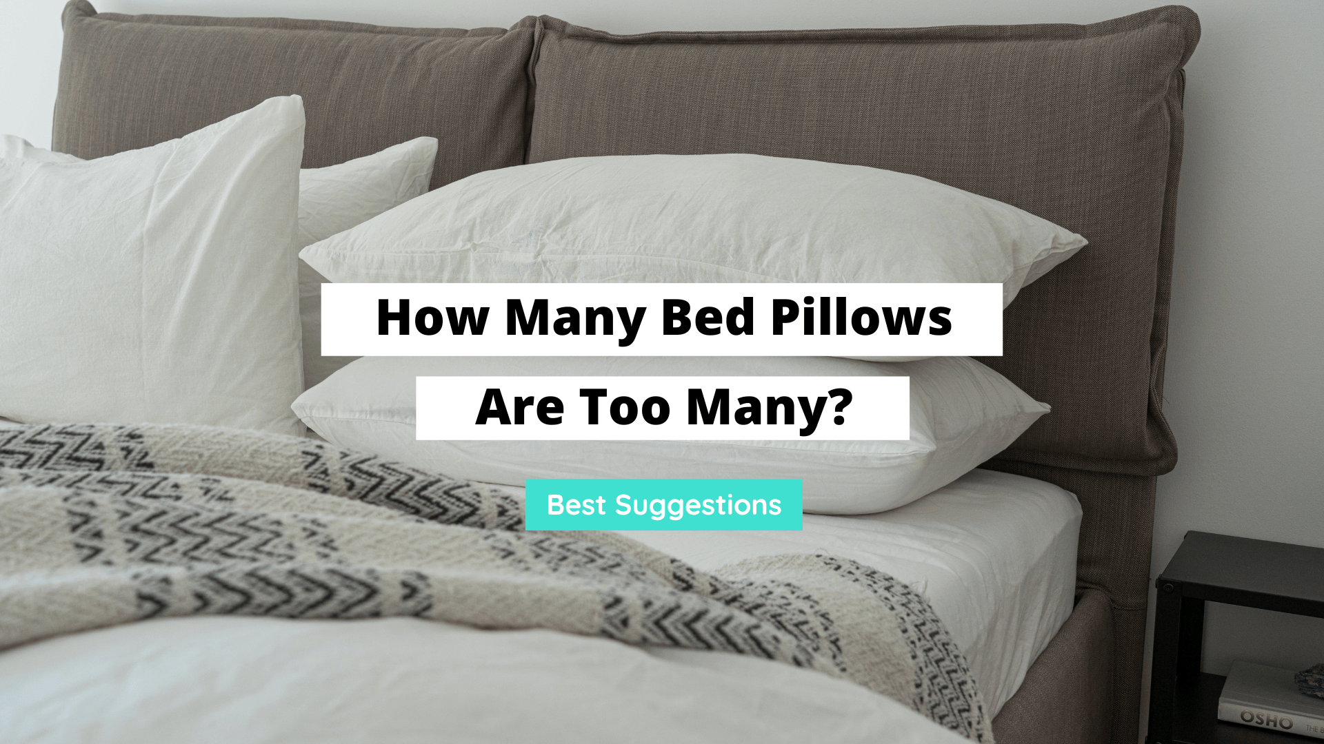 how many pillows is too much, how many pillows are too many for a bed