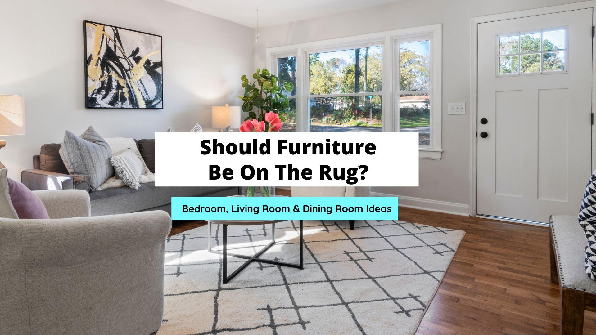 should furniture be on the rug