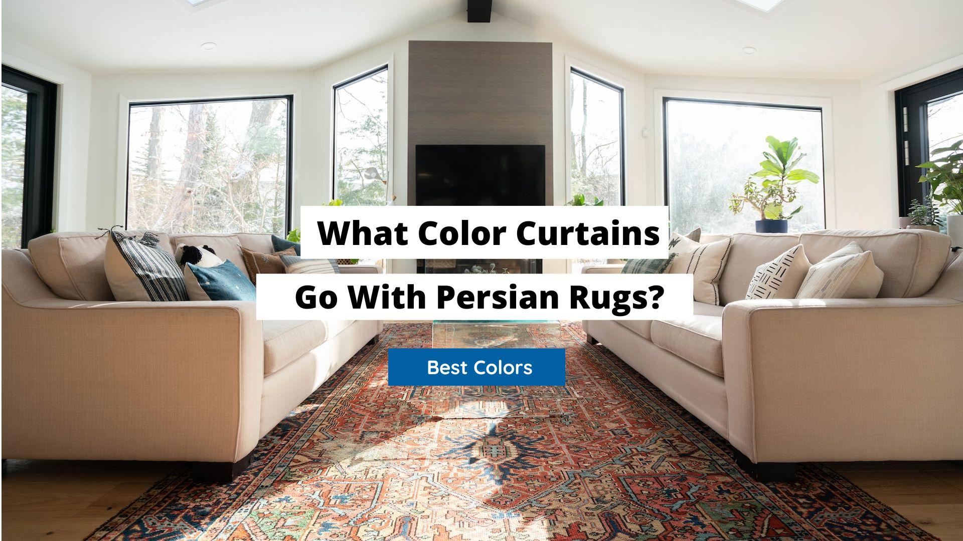 what curtains goes with persian rugs