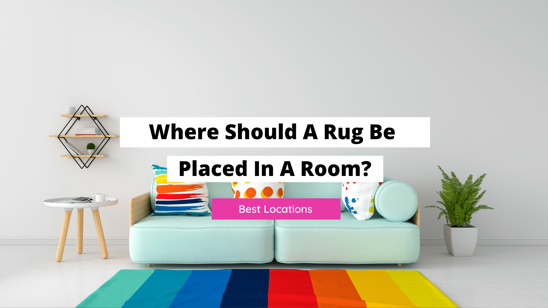 where to put a rug in a home