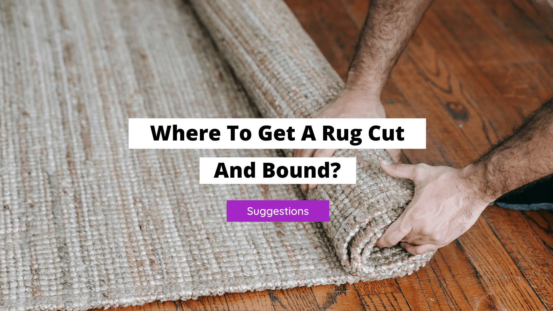 where to cut and bound carpets