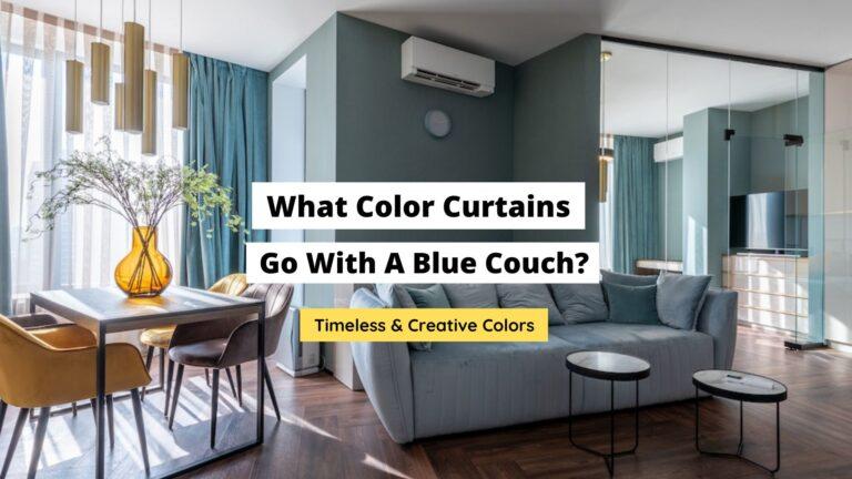 What Curtains Go With A Blue Couch? (Timeless Colors)