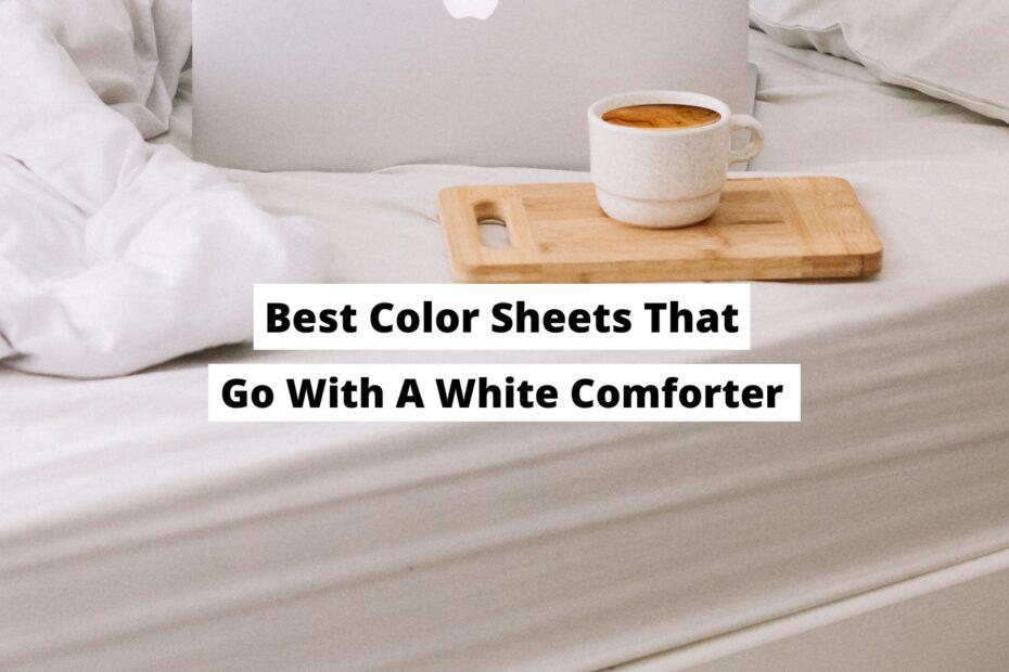 best-color-sheets-that-go-with-a-white-comforter-craftsonfire