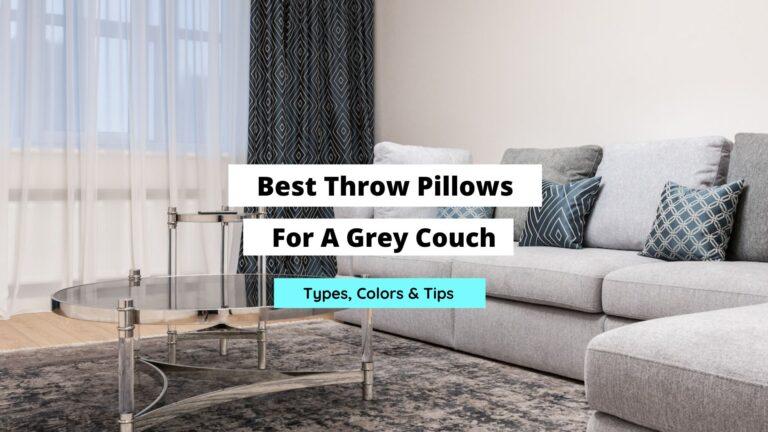 Best Throw Pillows For A Grey Couch: Types & Colors