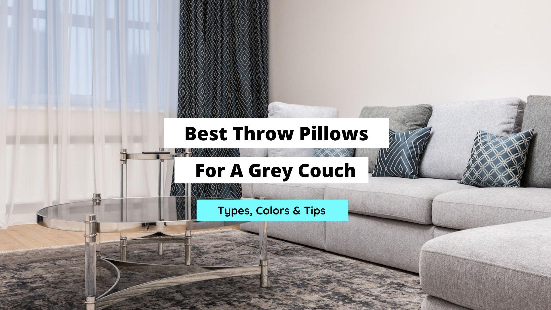 Best Throw Pillows For A Grey Couch