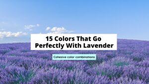 15 Colors That Go Perfectly With Lavender - Craftsonfire