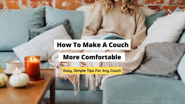 How To Make A Couch More Comfortable
