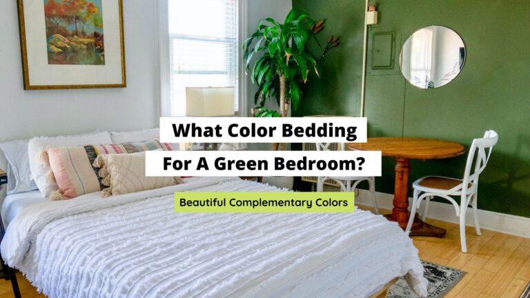 What Color Bedding For A Green Bedroom? (9 Colors)