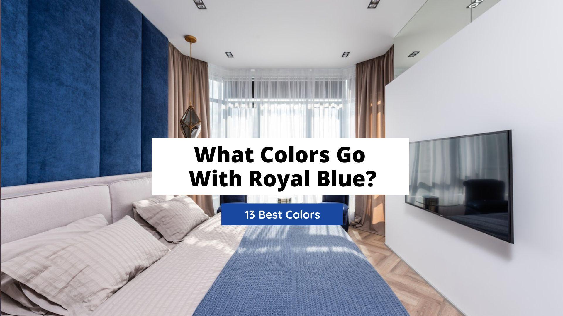 What Colors Go With Royal Blue? (13 Colors) - Craftsonfire