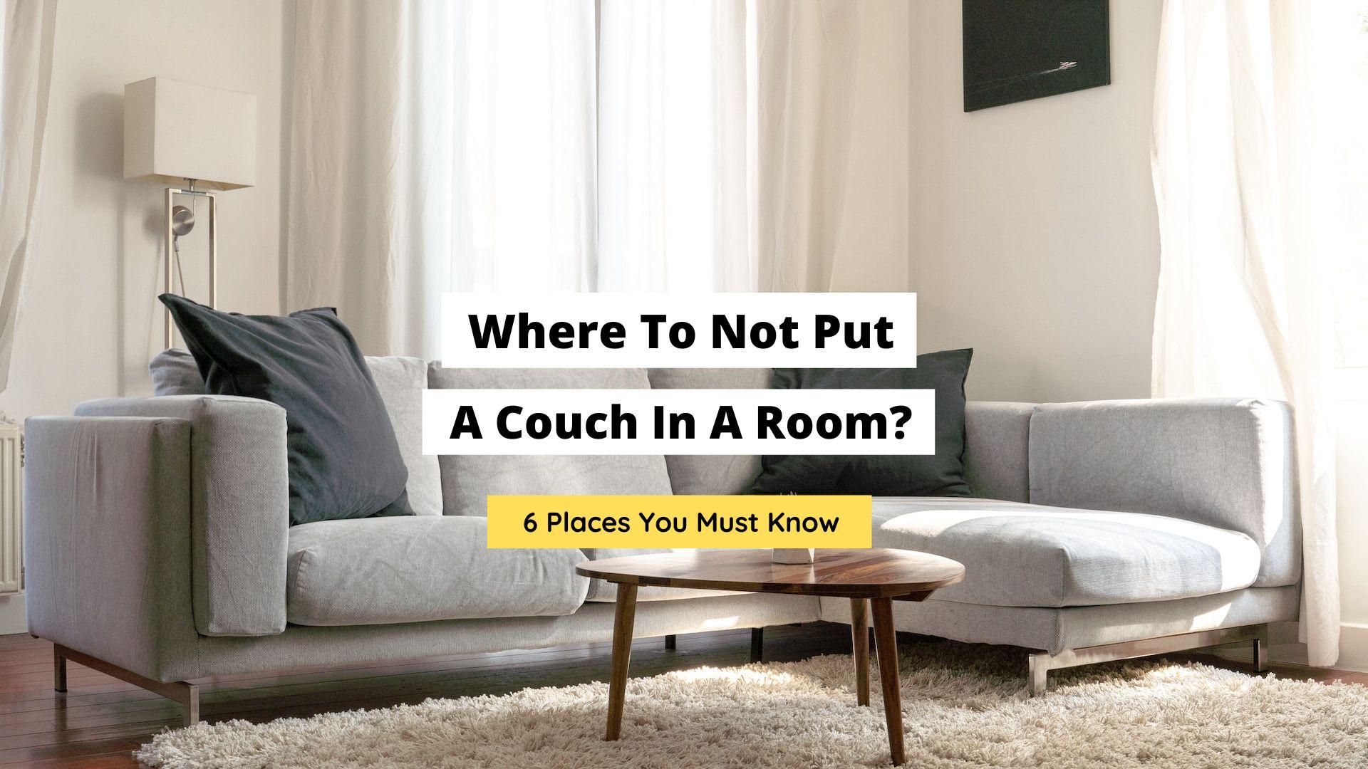 Where To Not Put A Couch In A Room
