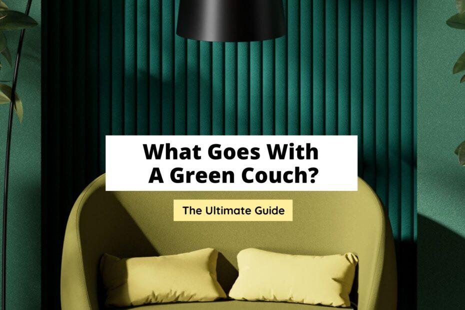 what-goes-with-a-green-couch-a-full-guide-craftsonfire