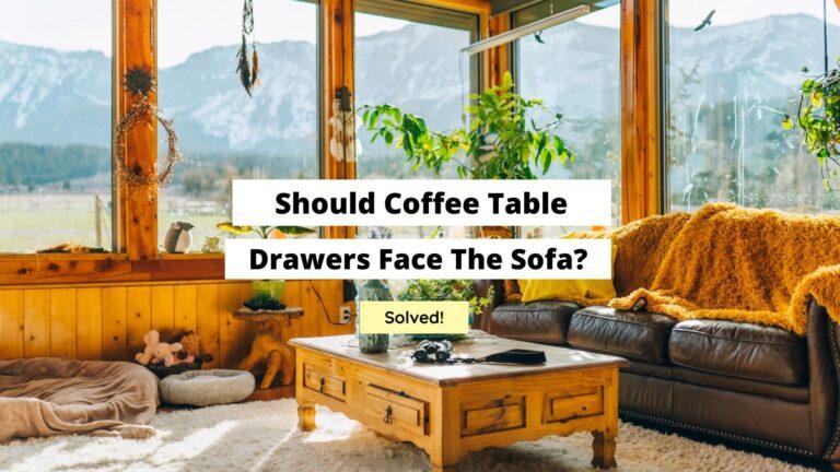 Should Coffee Table Drawers Face The Sofa?