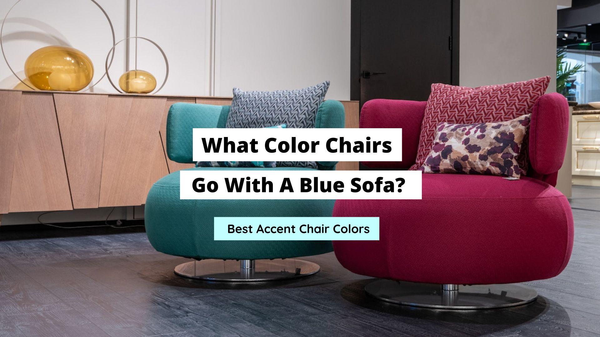 What Color Chairs Go With A Blue Sofa? (Best Colors) - Craftsonfire