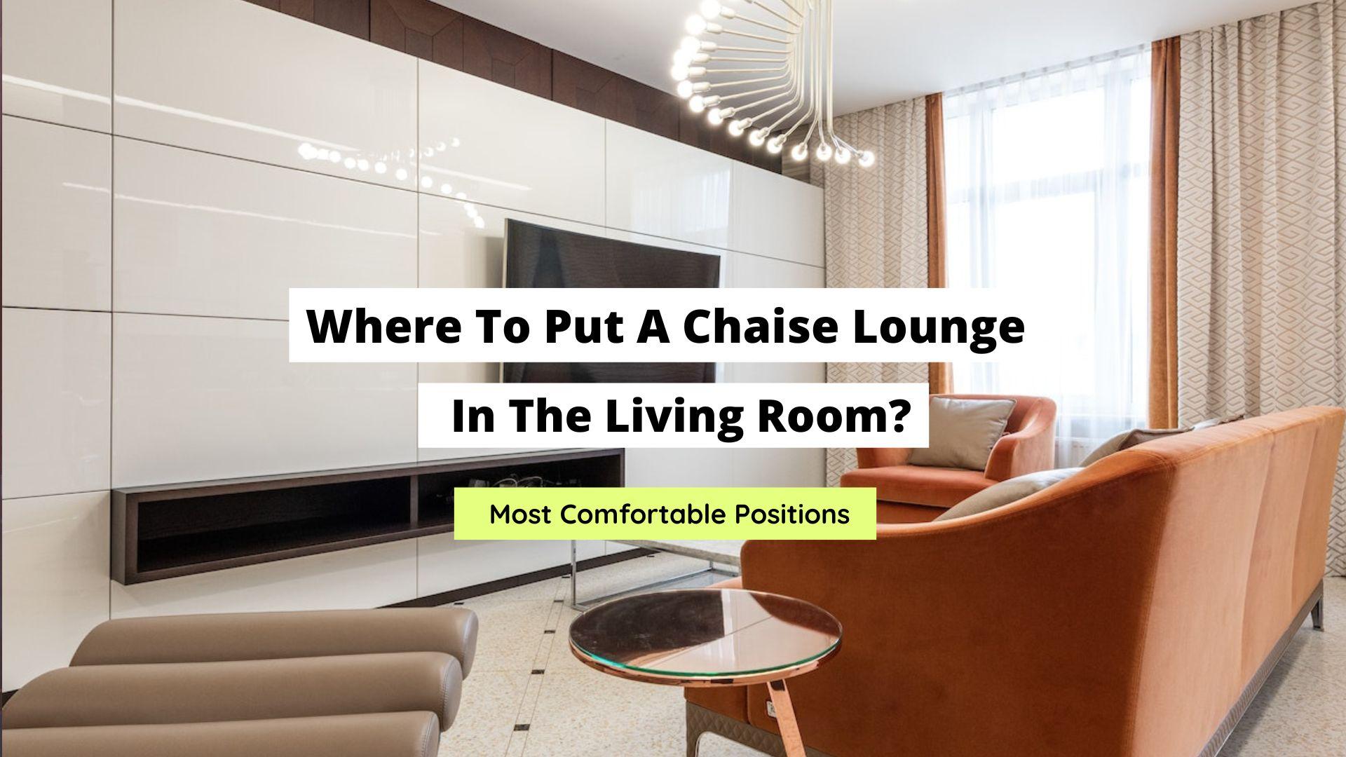 Where To Put A Chaise Lounge In The Living Room