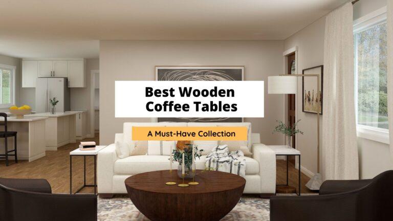 Best Wooden Coffee Tables For Any Space