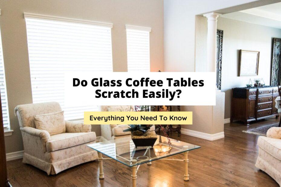 do-glass-coffee-tables-scratch-easily-craftsonfire