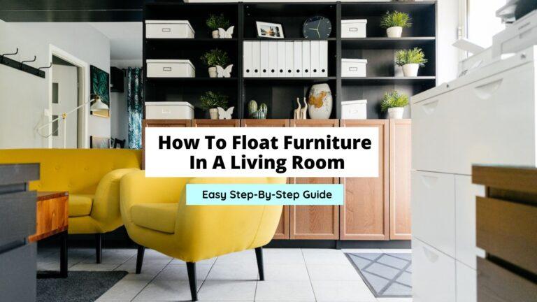 How To Float Furniture In A Living Room