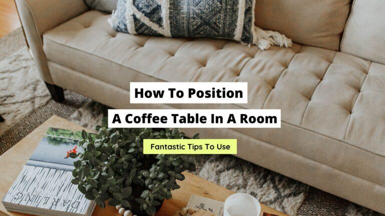 How To Position A Coffee Table In A Room