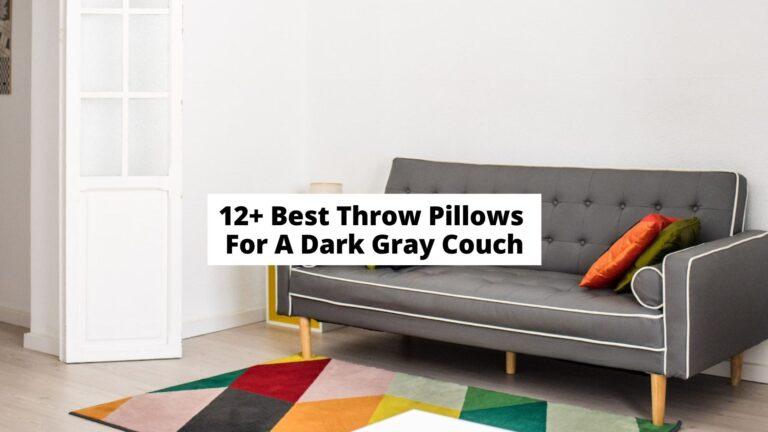 12+ Best Throw Pillows For A Dark Gray Couch