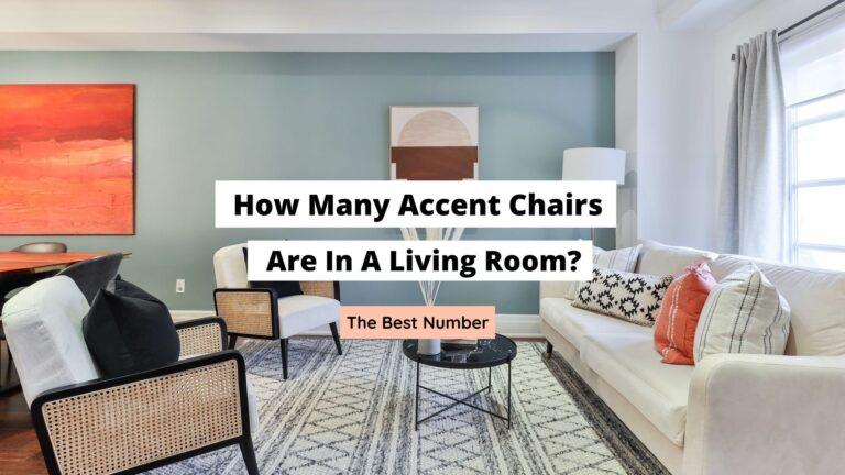 How Many Accent Chairs Are In A Living Room?