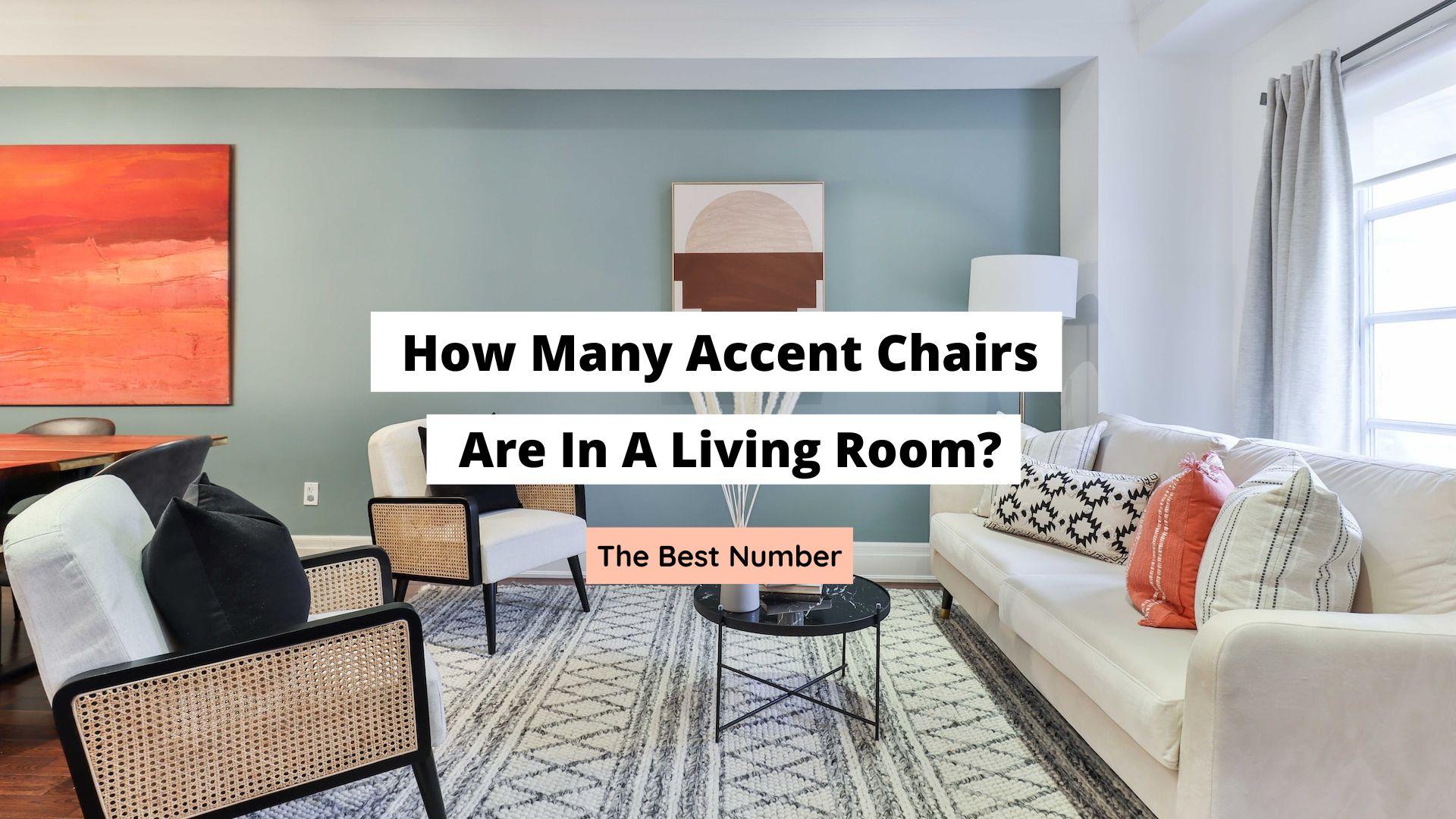 How Many Accent Chairs Are In A Living Room