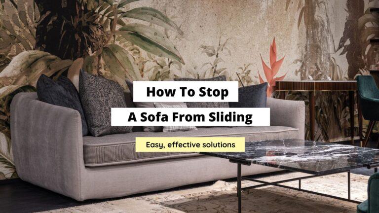 How To Stop A Sofa From Sliding & Secure It