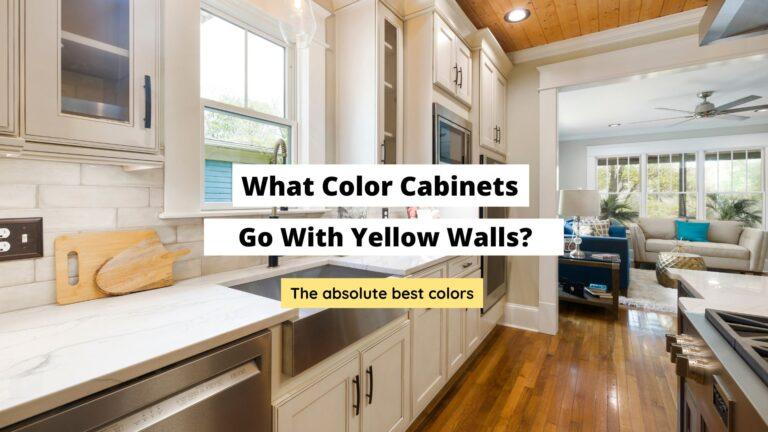 What Color Cabinets Go With Yellow Walls? (Best Colors)