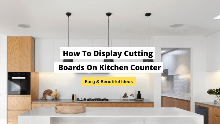 How To Display Cutting Boards On Kitchen Counter
