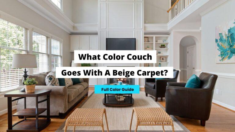 What Color Couch Goes With A Beige Carpet? (Best Shades)